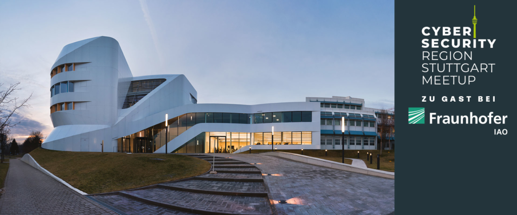 03|25 Cybersecurity Region Stuttgart Meetup bei Fraunhofer IAO