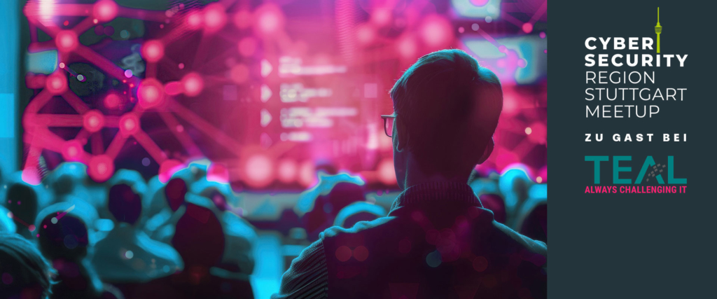 08|25 Cybersecurity Region Stuttgart Meetup bei Teal
