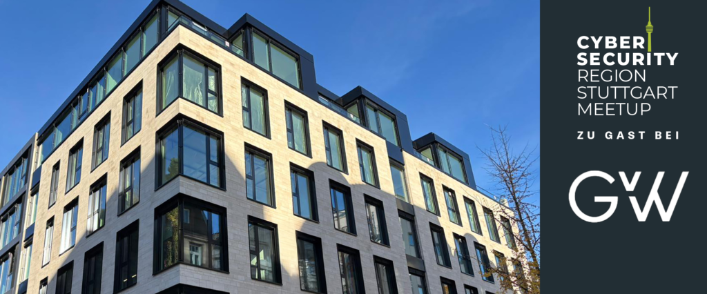 06|26 Cybersecurity Region Stuttgart Meetup bei GvW Graf von Westphalen